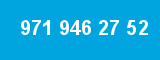 971 946 27 52